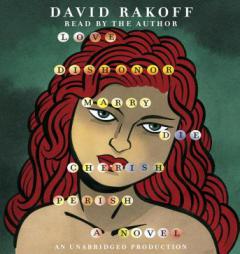 Love, Dishonor, Marry, Die, Cherish, Perish: A Novel by David Rakoff Paperback Book