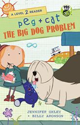 Peg + Cat: The Big Dog Problem by Jennifer Oxley Paperback Book