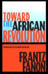 Toward the African Revolution (Fanon, Frantz) by Frantz Fanon Paperback Book
