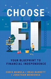 Choose FI: Your Blueprint to Financial Independence by Chris Mamula Paperback Book