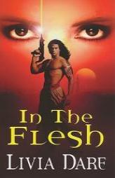 In The Flesh (Sapphire, Book 1) by Livia Dare Paperback Book