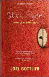 Stick Figure: A Diary of My Former Self by Lori Gottlieb Paperback Book