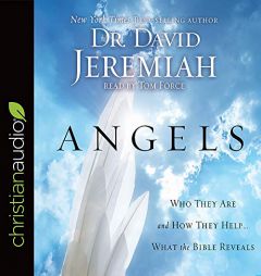 Angels: Who They Are and How They Help--What the Bible Reveals by David Jeremiah Paperback Book