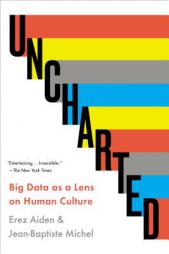 Uncharted: Big Data as a Lens on Human Culture by Erez Aiden Paperback Book