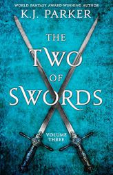 3: The Two of Swords: Volume Three by K. J. Parker Paperback Book