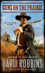 Guns on the Prairie by David Robbins Paperback Book