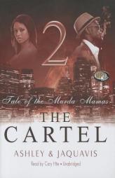 The Cartel 2: Tale of the Murda Mamas (Cartel series, Book 2) by Ashley & JaQuavis Paperback Book