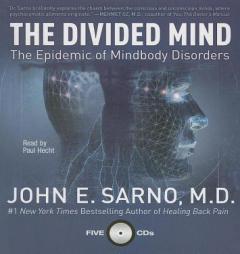 The Divided Mind: The Epidemic of Mindbody Disorders by John E. Sarno Paperback Book