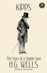 Kipps: The Story of a Simple Soul by H. G. Wells Paperback Book