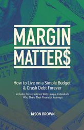 Margin Matters: How to Live on a Simple Budget & Crush Debt Forever by Amethyst Brown Paperback Book