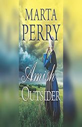 Amish Outsider Amish Outsider by Marta Perry Paperback Book