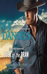 Luck of the Draw by B. J. Daniels Paperback Book
