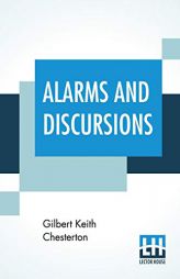 Alarms And Discursions by G. K. Chesterton Paperback Book