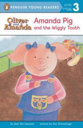 Amanda Pig and the Wiggly Tooth (Oliver and Amanda) by Jean Van Leeuwen Paperback Book