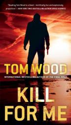Kill for Me by Tom Wood Paperback Book