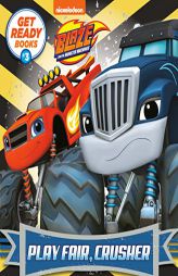 Get Ready Books #3: Play Fair, Crusher (Blaze and the Monster Machines) (Pictureback(R)) by Random House Paperback Book