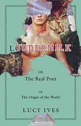 Loudermilk: Or, the Real Poet; Or, the Origin of the World by  Paperback Book