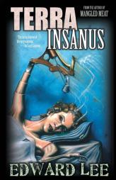 Terra Insanus by Edward Lee Paperback Book