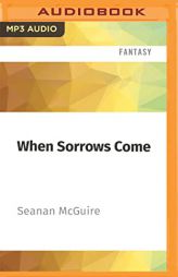 When Sorrows Come (October Daye, 15) by Seanan McGuire Paperback Book