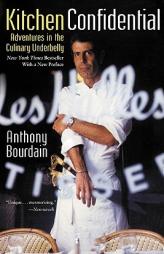 Kitchen Confidential: Adventures in the Culinary Underbelly by Anthony Bourdain Paperback Book