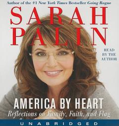 America by Heart: Reflections on Family, Faith, and Flag by Sarah Palin Paperback Book