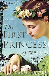 The First Princess of Wales by Karen Harper Paperback Book