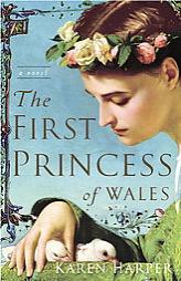 The First Princess of Wales by Karen Harper Paperback Book