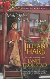 Mail-Order Mistletoe Brides: Christmas HeartsMistletoe Kiss in Dry Creek by Jillian Hart Paperback Book