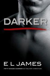 Darker: Fifty Shades Darker as Told by Christian by E. L. James Paperback Book