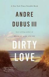 Dirty Love by Andre Dubus III Paperback Book