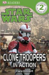Star Wars: Clone Troopers in Action (DK Readers, Level 2: Beginning to Read Alone) by DK Publishing Paperback Book