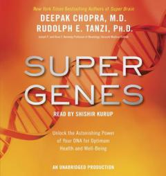 Super Genes: Unlock the Astonishing Power of Your DNA for Optimum Health and Well-Being by Deepak Chopra Paperback Book