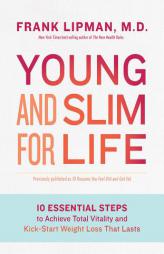 Young and Slim for Life: 10 Essential Steps to Achieve Total Vitality and Kick-Start Weight Loss That Lasts by Frank Lipman Paperback Book