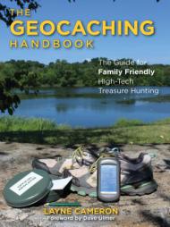 Geocaching Handbook: The Guide for Family Friendly, High-Tech Treasure Hunting by Layne Cameron Paperback Book