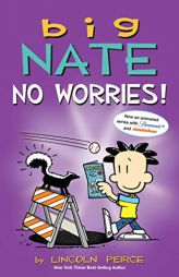 Big Nate: No Worries!: Two Books in One by Lincoln Peirce Paperback Book