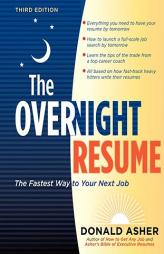 The Overnight Resume, 3rd Edition: The Fastest Way to Your Next Job (Overnight Resume: The Fastest Way to Your Next Job) by Donald Asher Paperback Book