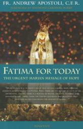 Fatima for Today: The Urgent Marian Message of Hope by Fr Andrew Apostoli Paperback Book