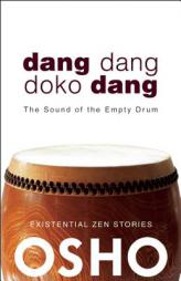 Dang Dang Doko Dang: The Sound of the Empty Drum by Osho Paperback Book