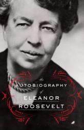 The Autobiography of Eleanor Roosevelt by Eleanor Roosevelt Paperback Book