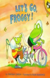 Let's Go, Froggy! by Jonathan London Paperback Book