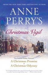 Anne Perry's Christmas Vigil: Two Victorian Holiday Mysteries by Anne Perry Paperback Book