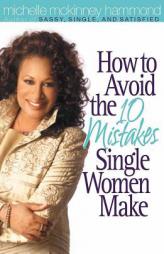 How to Avoid the 10 Mistakes Single Women Make by Michelle McKinney Hammond Paperback Book