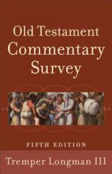 Old Testament Commentary Survey by Tremper III Longman Paperback Book