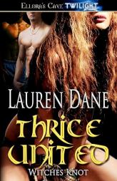 Witches Knot: Thrice United by Lauren Dane Paperback Book