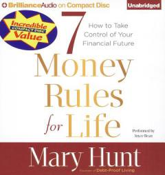 7 Money Rules for Life®: How to Take Control of Your Financial Future by Mary Hunt Paperback Book