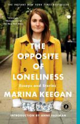 The Opposite of Loneliness: Essays and Stories by Marina Keegan Paperback Book