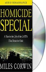 Homicide Special: On the streets with the LAPD's Elite Detective Unit by Miles Corwin Paperback Book