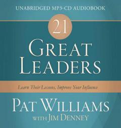 21 Great Leaders Audio (CD):  Learn Their Lessons, Improve Your Influence by Pat Williams Paperback Book