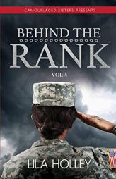 Behind the Rank, Volume 4 (Camouflaged Sisters, Behind the Rank) by Lila Holley Paperback Book