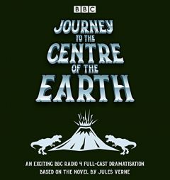 Journey to the Centre of the Earth: BBC Radio 4 Full-Cast Dramatisation by Jules Verne Paperback Book